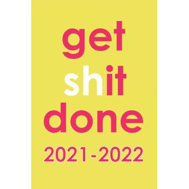 Imagem de 2021-2022: Get Shit Done: Jul 2021 – Dec 2022 Planner for Women, 18-Month Calendar, Weekly Monthly Agenda, 6 x 9” Purse Pocket, Academic Notebook Journal