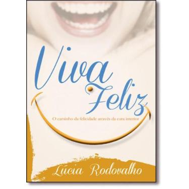 Imagem de Viva Feliz: O Caminho da Felicidade Através da Cura Interior - SARA BR