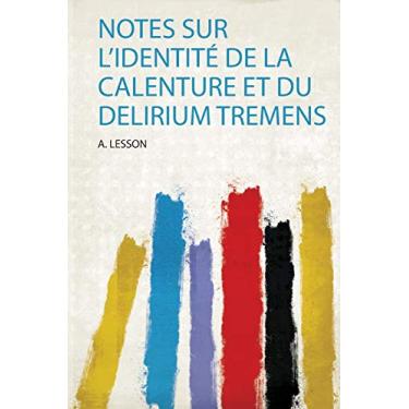 Imagem de Notes Sur L'identité De La Calenture Et Du Delirium Tremens