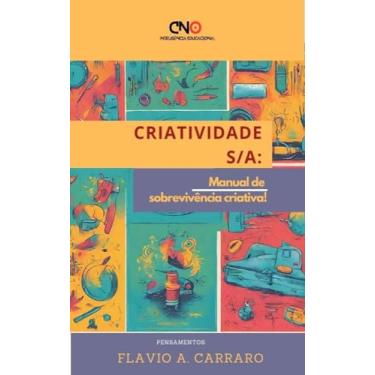 Imagem de Criatividade SA : Manual de sobrevivência criativa! by Flavio Carraro ("Despertar Criativo: Explorando Horizontes"?)