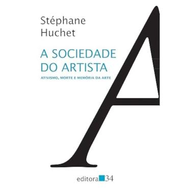 Imagem de A sociedade do artista - Ativismo, morte e memória da arte