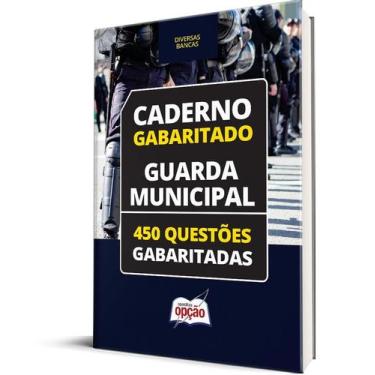 Imagem de Caderno Guarda Municipal - 450 Questões Gabaritadas - Apostilas Opção