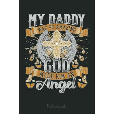 Imagem de My Daddy Was So Amazing God Made Him An Angel Memories Notebook: US Memorial Day, Journal 6 x 9, 110 Page Blank Lined Paperback Journal/Notebook Gift For Family Friends