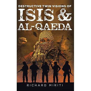 Imagem de Destructive Twin Visions of ISIS & Al-Qaeda: Also featuring Suicide Bombing, Informal Banking System (HAWALA) exploitation by Al-Shabaab & Cyber Warfare