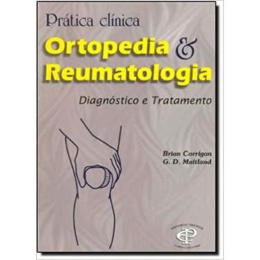 Imagem de Livro Prática Clínica, Ortopedia E Reumatologia: Diagnóstico