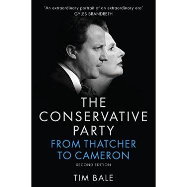 Imagem de The Conservative Party: From Thatcher to Cameron (English Edition)