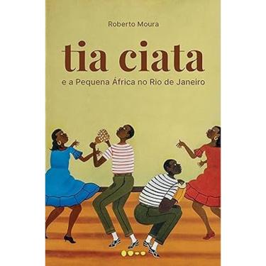 Imagem de Tia Ciata E A Pequena África No Rio De Janeiro