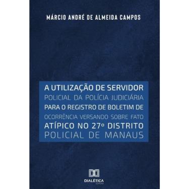 Imagem de A utilização de servidor policial da polícia judiciária para o registro de boletim de ocorrência ve