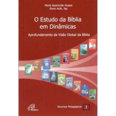 Imagem de o Estudo Da Bíblia Em Dinâmicas - Aprofundamento Da Visão Global Da Bíblia - Recursos Pedagógicos 1