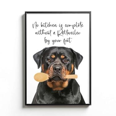 Imagem de KiKi8xyBox Pôster de parede No Kitchen Is Complete Without A Rottweiler By Your Feet - Impressão decorativa de parede de cozinha - Arte com citação estilo fazenda - Presente para famílias e amantes de