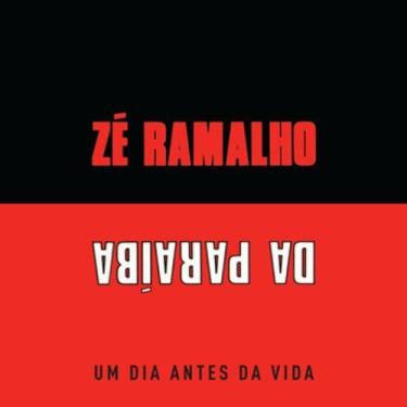 Imagem de Cd Zé Ramalho Da Paraíba - Um Dia Antes Da Vida - Lacrado - Discoberta