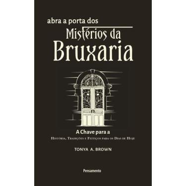 Imagem de Livro - Abra a Porta dos Mistérios da Bruxaria