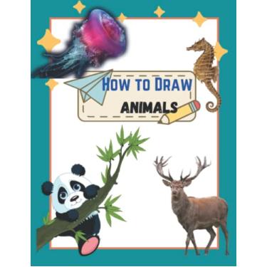Imagem de How To Draw Cute Animals: A Step by step Book To Learn Draw For Adults And Kid Of All Ages