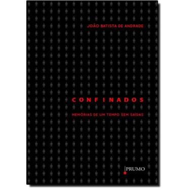 Imagem de Confinados: Memórias de um Tempo Sem Saídas - PRUMO - ROCCO, 3