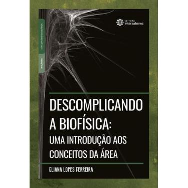 Imagem de Livro - Descomplicando A Biofísica: