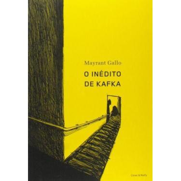 Imagem de O Inédito De Kafka Mayrant Gallo Editora Cosac & Naify