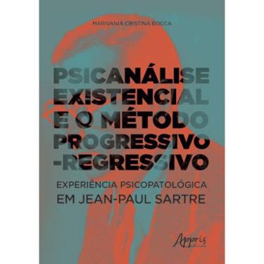 Imagem de Psicanálise Existencial E O Método Progressivo-Regressivo