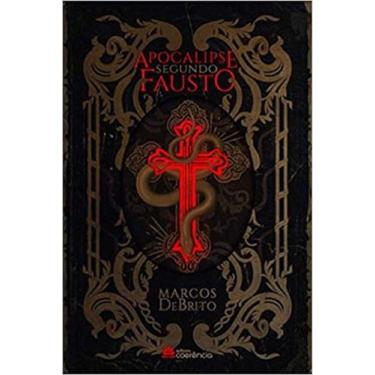 Imagem de Apocalipse Segundo Fausto paperback Marcos Debrito - Coerência