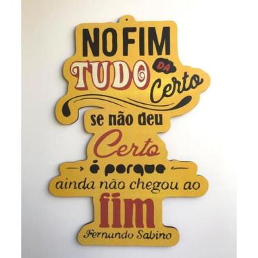 Imagem de Placa Decorativa " No fim tudo da certo " - Soletrando Oficial 