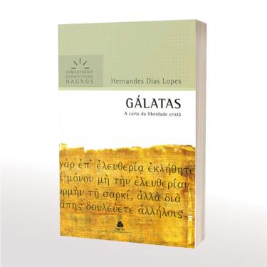 Imagem de Livro Gálatas Comentários Expositivos - Hernandes Dias Lopes