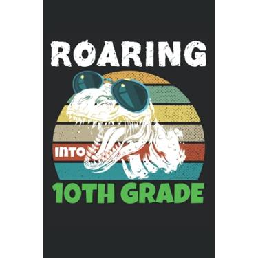 Imagem de Roaring Into 10th Grade Dinosaurs Lover: Lined Notebook Journal To Do Exercise Book Or Diary (6" x 9"inch) with 120 pages