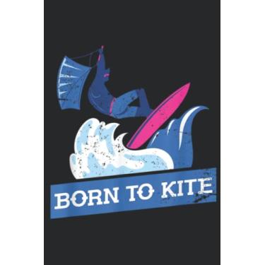 Imagem de Born To Kite Kitesurfing Pretty: Lined Journal Notebook To Do Schedule, Medium 6x9 Inches, 100 Pages, Printed Cover