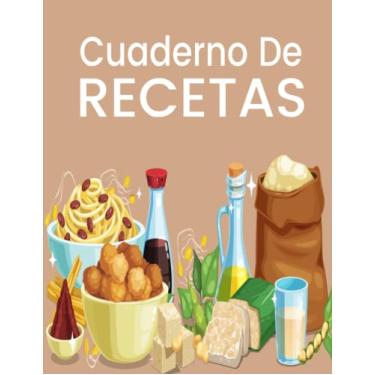 Imagem de Cuaderno de Recetas: Recetario con espacio para fotos para completar tus comidas y platos (libreta de cocina).