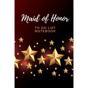 Imagem de Maid of Honor To Do List Notebook: Hardcover/Gold Stars on Burgundy Dark Red Theme/Checklist/Wedding Gift For Maid of Honor from Bride/Cute Card Alternative