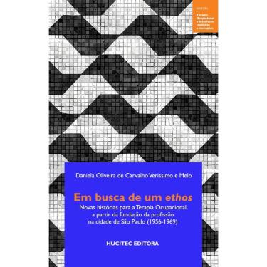 Imagem de Em busca de um ethos: novas histórias para a terapia ocupacional a partir da fundação d...