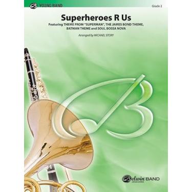 Imagem de Superheroes R Us: Featuring: Superman / James Bond Theme / Batman Theme / Soul Bossa Nova from Austin Powers, Conductor Score & Parts