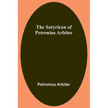 Imagem de The Satyricon of Petronius Arbiter