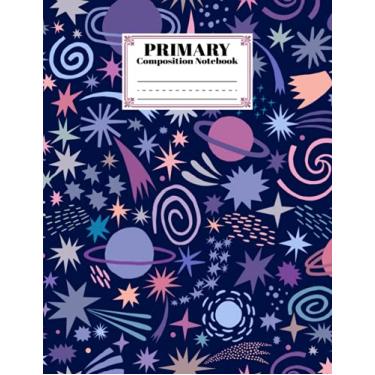 Imagem de Primary Composition Notebook: Galaxy Cover Primary Story Journal, Dotted Midline and Picture Space | Grades K-2 Composition School Exercise Book | 120 Story Pages, Size 8.5" x 11" by Henning Rausch