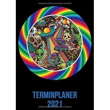 Imagem de Terminplaner 2021: Wochenplaner zum notieren, organisieren und planen DIN A4. Kalender/Terminkalender/Monats- / Tagesübersicht/Kontakt- / Geburtstags listen/Ufo Drogen high
