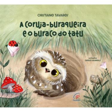 Imagem de A Coruja Buraqueira E O Buraco Do Tatu