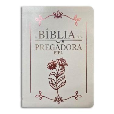 Imagem de Bíblia Da Pregadora Fiel Pu Nobre Luxo  Cor Branca  ARC  Casa Publicad