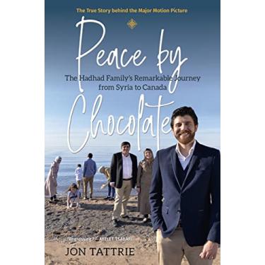 Imagem de Peace by Chocolate: The Hadhad Family's Remarkable Journey from Syria to Canada