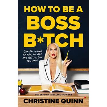 Imagem de How to be a Boss Bitch: Stop apologizing for who you are and get the life you want