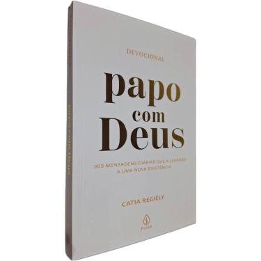 Imagem de Livro Físico Devocional Papo com Deus: 365 Mensagens Diárias que a Levarão a Uma Nova Existência Cátia Regiely