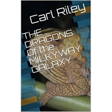 Imagem de THE DRAGONS Of the MILKYWAY GALAXY (English Edition)