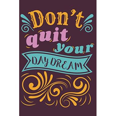 Imagem de Don't Quit Your Daydream: The Best Motivational Notebook for Women, 6 x 9 inch; 15.24 x 22.86 cm, with Inspirational Quotes To Motivate Success & Happiness