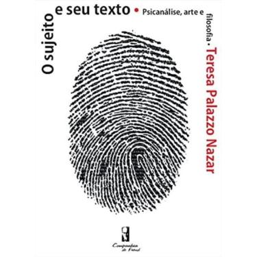 Imagem de Sujeito E Seu Texto, O - Psicanalise Arte E Filosofia