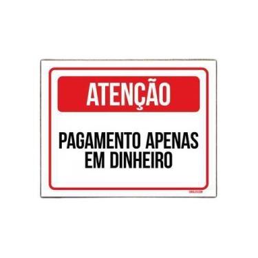 Imagem de Placa Sinalização - Atenção Pagamento Apenas Dinheiro 27X35 - Sinalizo