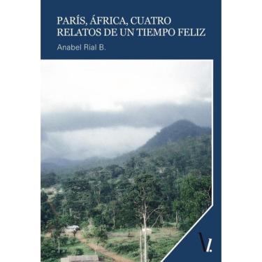 Imagem de París, áfrica, cuatro relatos de un tiempo feliz  - Espanhol
