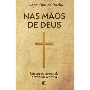 Imagem de Nas Mãos de Deus: Um ensaio acerca da providência divina