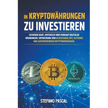 Imagem de In Kryptowährungen zu investieren: Sicherer Kauf, Umtausch und Verkauf digitaler Währungen. Entdeckung von Blockchain, NFT, Altcoins und aufkommenden Kryptowährungen.