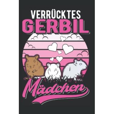 Imagem de Gerbil Notizbuch: Verrücktes Gerbil Mädchen Rennratte Rennmaus / 6x9 Zoll / 120 linierte Seiten