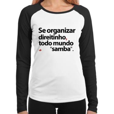 Imagem de Baby Look Raglan Se organizar direitinho, todo mundo samba Manga Longa