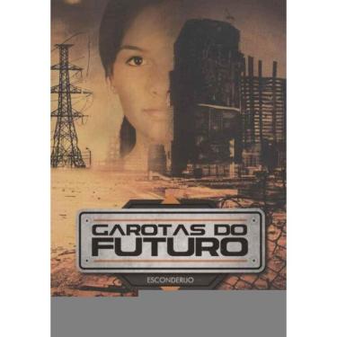 Imagem de Garotas do Futuro 02 - Esconderijo