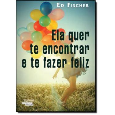 Imagem de Livro Ela Quer Te Encontrar E Te Fazer Feliz