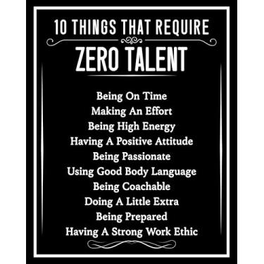 Imagem de ZUKIY 10 Things That Require Zero Talent - Impressão motivacional de arte de parede - Pôster inspirador para decoração de escritório, academia, sala de aula ou casa - Decoração de parede com citação